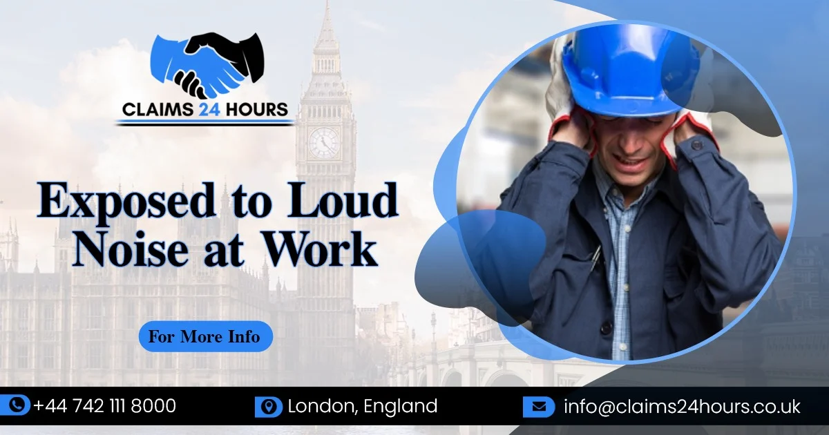 Exposed to loud noise at work